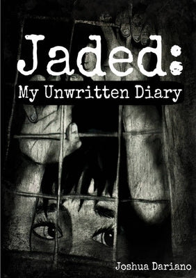 Jaded: My Unwritten Diary by Dariano, Joshua