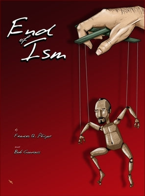 End of Ism by Philpot, Frances Q.