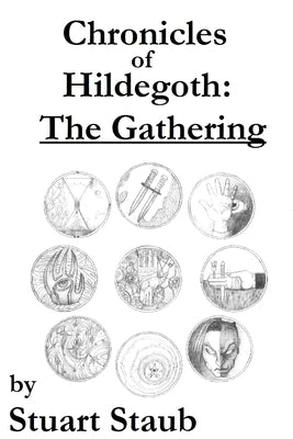 Chronicles of Hildegoth: The Gathering by Staub, Stuart