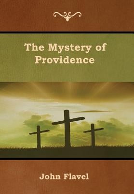 The Mystery of Providence by Flavel, John