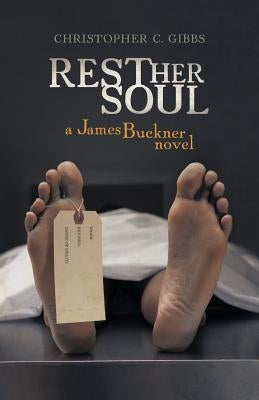 Rest Her Soul: A James Buckner Novel by Gibbs, Christopher C.