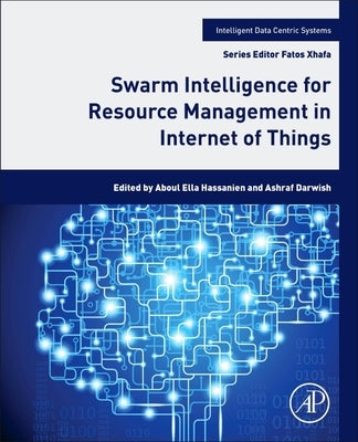 Swarm Intelligence for Resource Management in Internet of Things by Hassanien, Aboul Ella