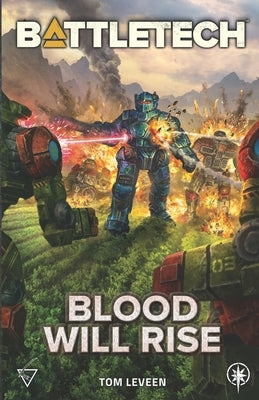 BattleTech: Blood Will Rise by Leveen, Tom