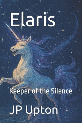 Elaris: Keeper of the Silence by Upton, Jp