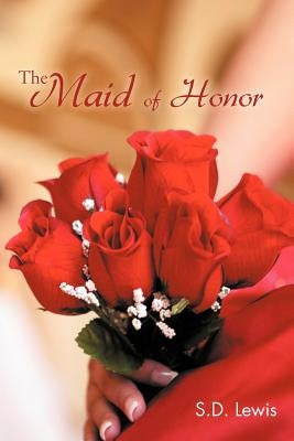 The Maid of Honor by Lewis, S. D.