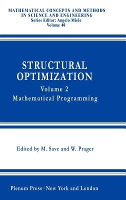 Structural Optimization,: Volume 2: Mathematical Programming by Borkowski, A.