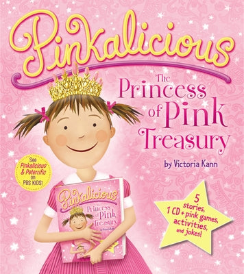 Pinkalicious: The Princess of Pink Treasury by Kann, Victoria
