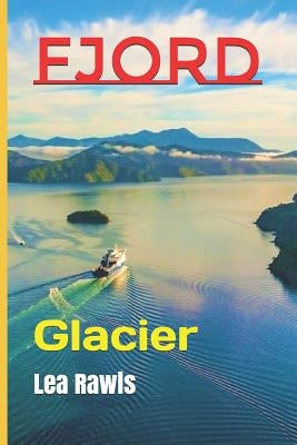 Fjord: Glacier by Rawls, Lea