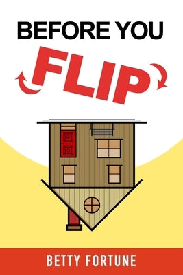 Before you Flip by Fortune, Betty