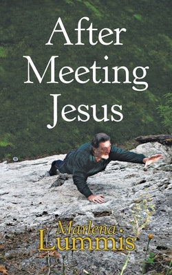 After Meeting Jesus by Lummis, Marlena