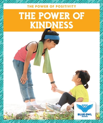 The Power of Kindness by Colich, Abby