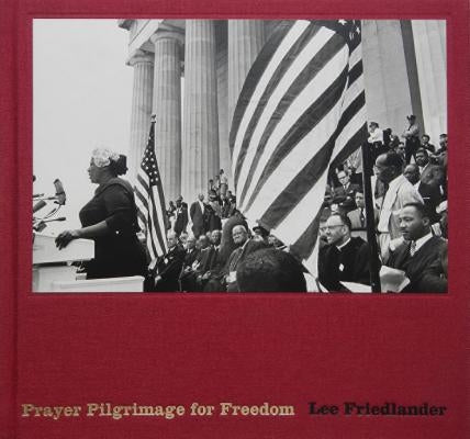 Lee Friedlander: Prayer Pilgrimage for Freedom by Friedlander, Lee