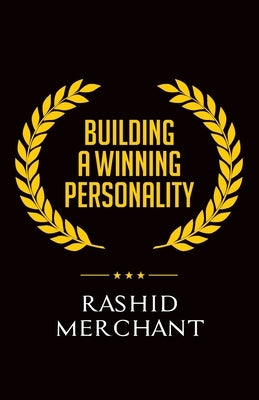 Building a Winning Personality by Merchant, Rashid