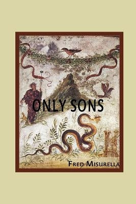 Only Sons by Misurella, Fred
