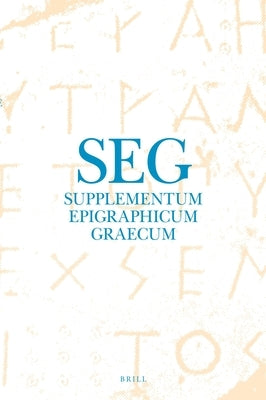 Supplementum Epigraphicum Graecum, Volume LXVII (2017) by Chaniotis, Angelos