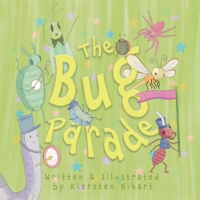The Bug Parade by Nihart, Kiersten