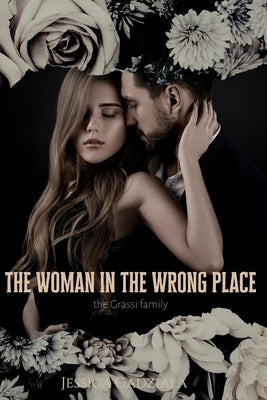 The Woman in the Wrong Place by Gadziala, Jessica