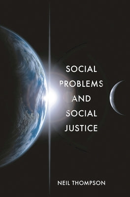 Social Problems and Social Justice by Thompson, Neil