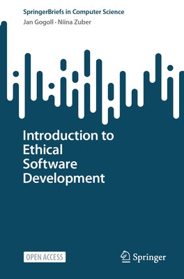 Introduction to Ethical Software Development by Gogoll, Jan