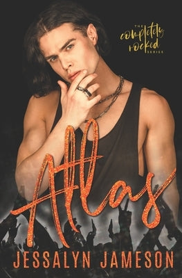 Atlas: A Dirty Rockstar Romance by Jameson, Jessalyn