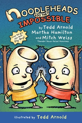 Noodleheads Do the Impossible by Arnold, Tedd
