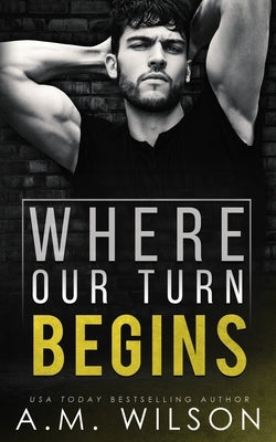 Where Our Turn Begins by Wilson, A. M.