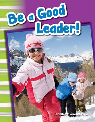 Be a Good Leader! by Prior, Jennifer