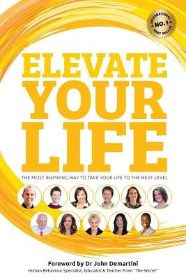 Elevate Your Life: The most inspiring way to take your life to the next level by Harvey, Benjamin J.