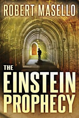 The Einstein Prophecy by Masello, Robert
