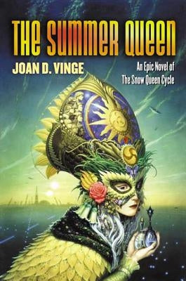 The Summer Queen: An Epic Novel of the Snow Queen Cycle by Vinge, Joan D.