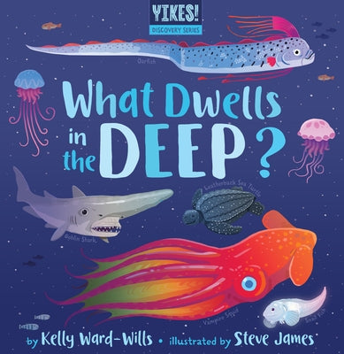 What Dwells in the Deep by Ward-Wills, Kelly