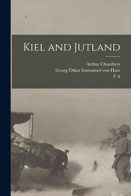 Kiel and Jutland by Chambers, Arthur