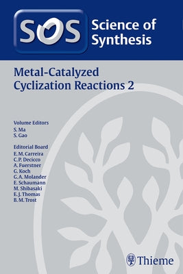 Science of Synthesis: Metal-Catalyzed Cyclization Reactions Vol. 2 by Ma, Shengming