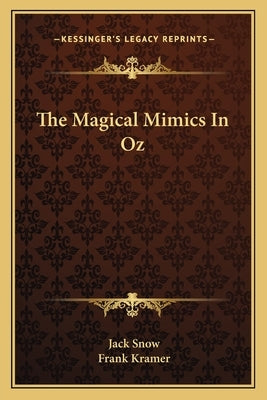 The Magical Mimics In Oz by Snow, Jack