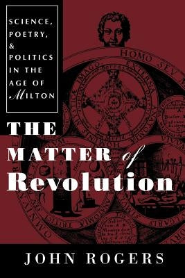 The Matter of Revolution: On Human Action, Will, and Freedom by Rogers, John