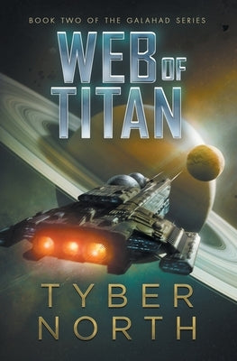 Web of Titan: Galahad Series Book Two by North, Tyber