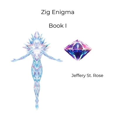 Zig Enigma Book I by St Rose, Jeffery Azanon