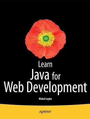 Learn Java for Web Development: Modern Java Web Development by Layka, Vishal