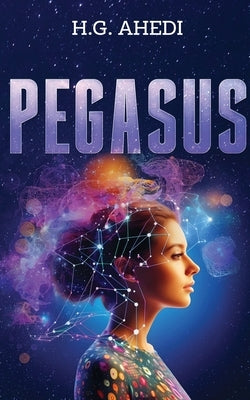 Pegasus: Science Fiction Mystery by Ahedi, H. G.