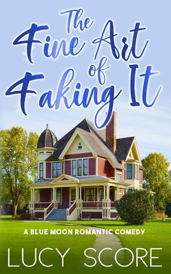 The Fine Art of Faking It by Score, Lucy