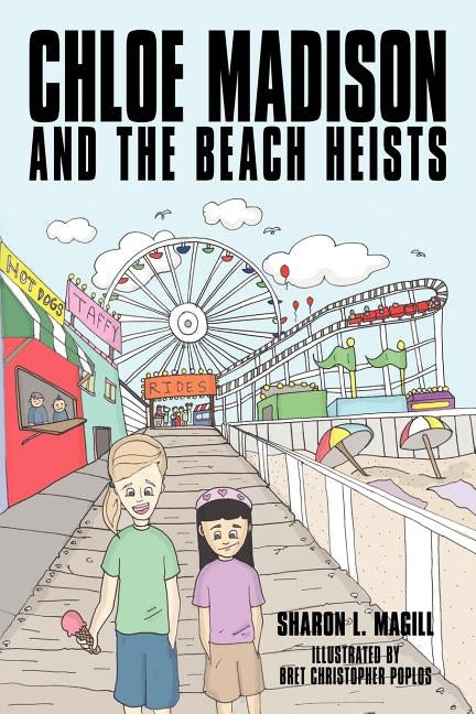 Chloe Madison and the Beach Heists by Magill, Sharon L.