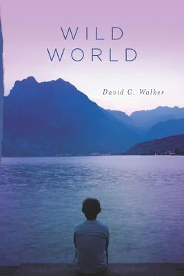 Wild World by Walker, David C.