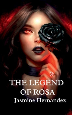 The Legend of Rosa by Hernandez, Jasmine