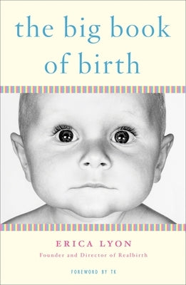 The Big Book of Birth by Lyon, Erica