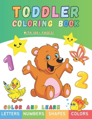 Toddler Coloring Book: Letters, Numbers, Shapes, Colors. For Toddlers, Preschoolers And School-Age Children by Buster, Brain