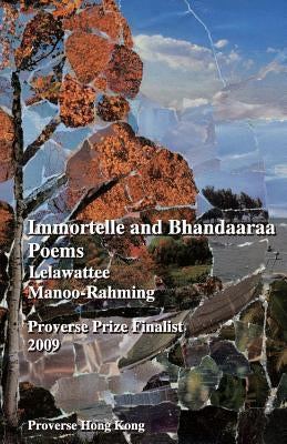 Immortelle and Bhandaaraa Poems by Manoo-Rahming, Lelawattee