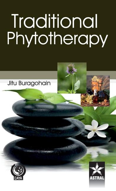 Traditional Phytotherapy by Buragohain, Jitu