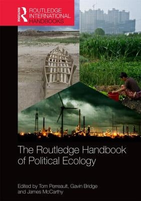 The Routledge Handbook of Political Ecology by Perreault, Tom