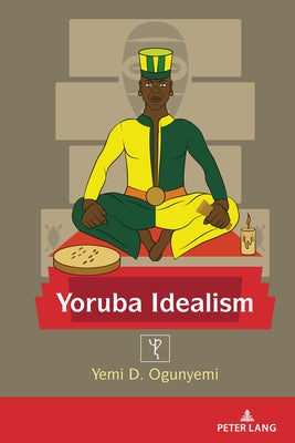 Yoruba Idealism by Shizha, Edward