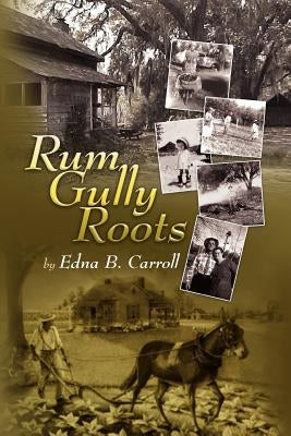 Rum Gully Roots by Carroll, Edna B.